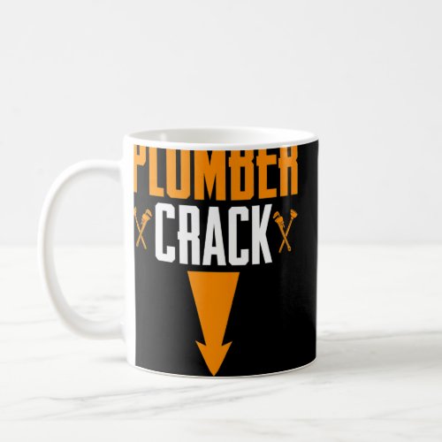 Plumbing Pipefitter Funny Plumber Crack Backprin Coffee Mug