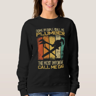 Plumbing Plumber Dad Vintage Retro Some People Cal Sweatshirt