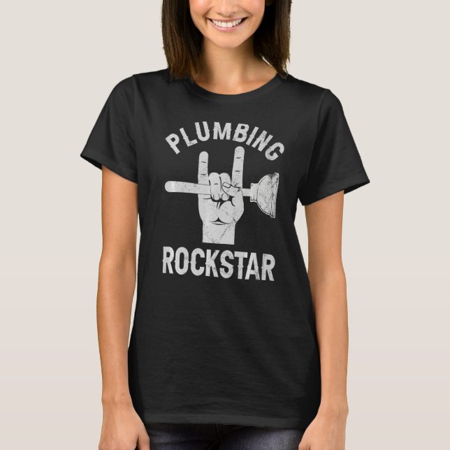 Plumbing rockstar, funny plumber, toilet plunger h T-Shirt (Front)