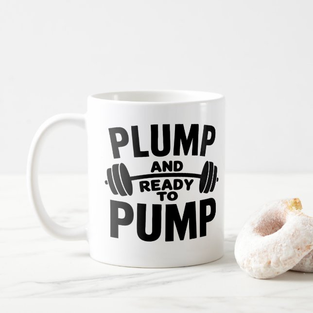 Plump And Ready To Pump Funny Gym Coffee Mug (With Donut)