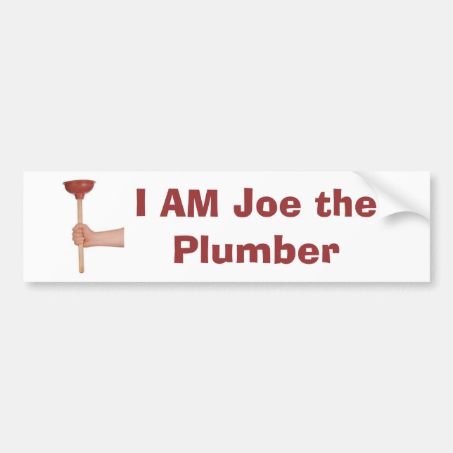 plunger, I AM Joe the Plumber Bumper Sticker (Front)