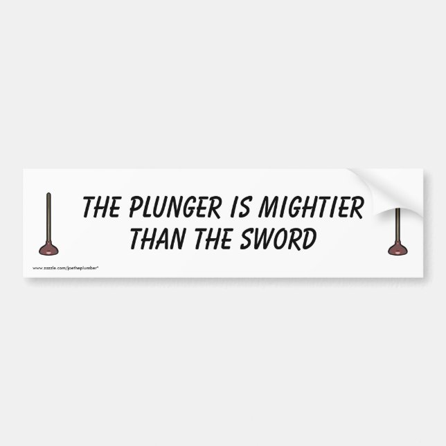Plunger is Mightier than the Sword bumper sticker (Front)