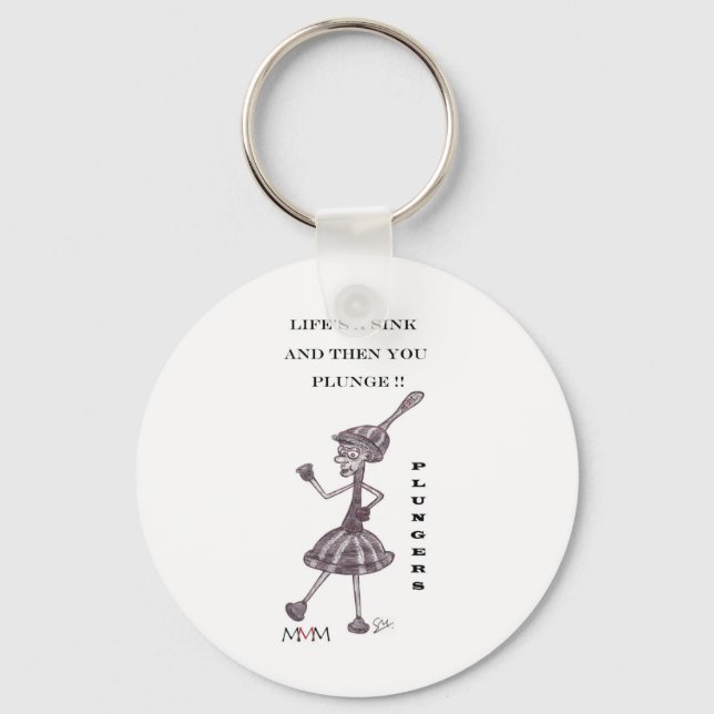 Plunger - Lifes a sink and then you plunge Keychain (Front)