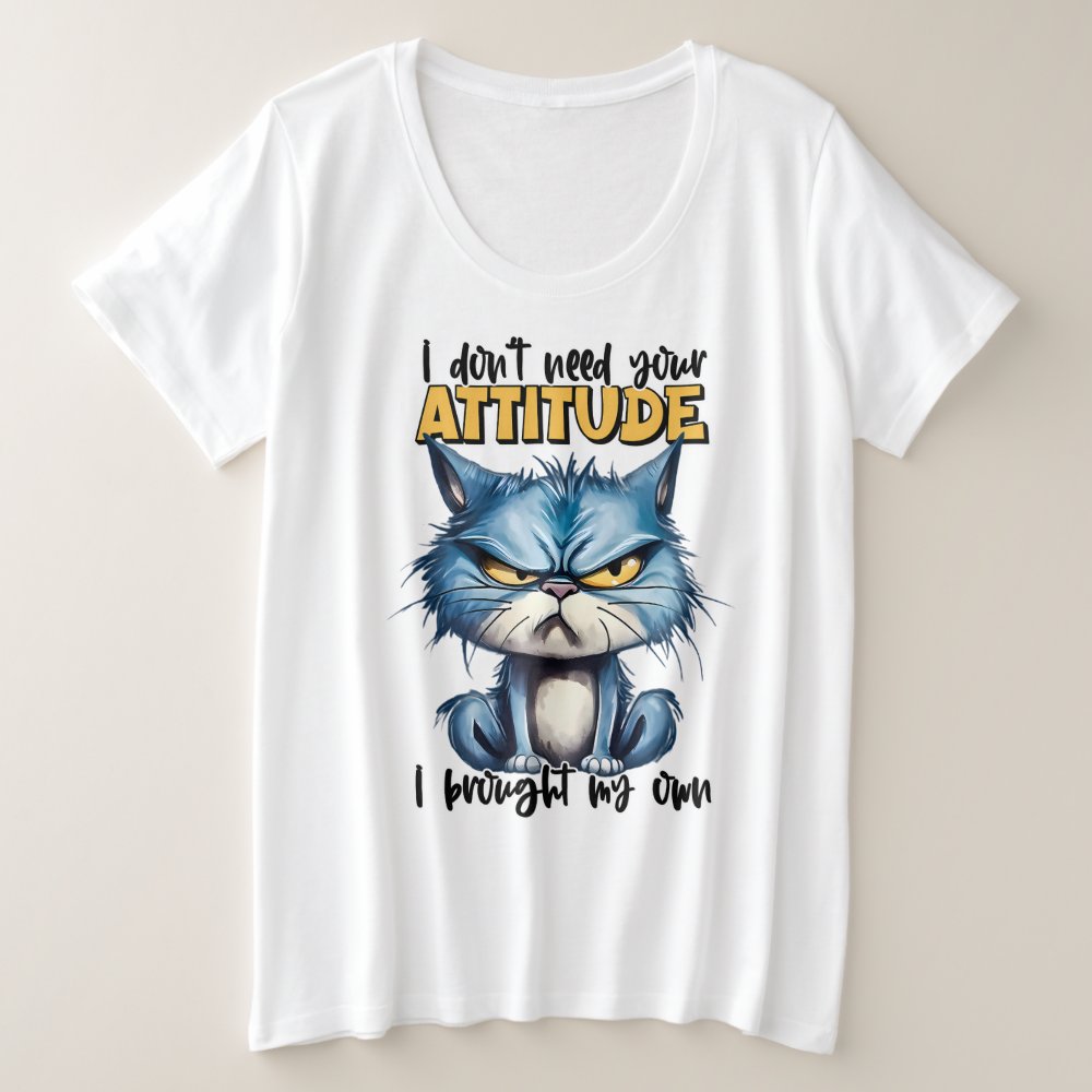 Discover I Don't Need Your Attitude - Funny Cat Personalized T-Shirt