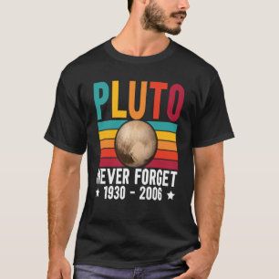 Pluto 9th Planet Never Forget Astronomy Solar Syst T-Shirt