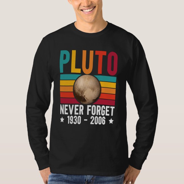 Pluto 9th Planet Never Forget Astronomy Solar Syst T-Shirt (Front)
