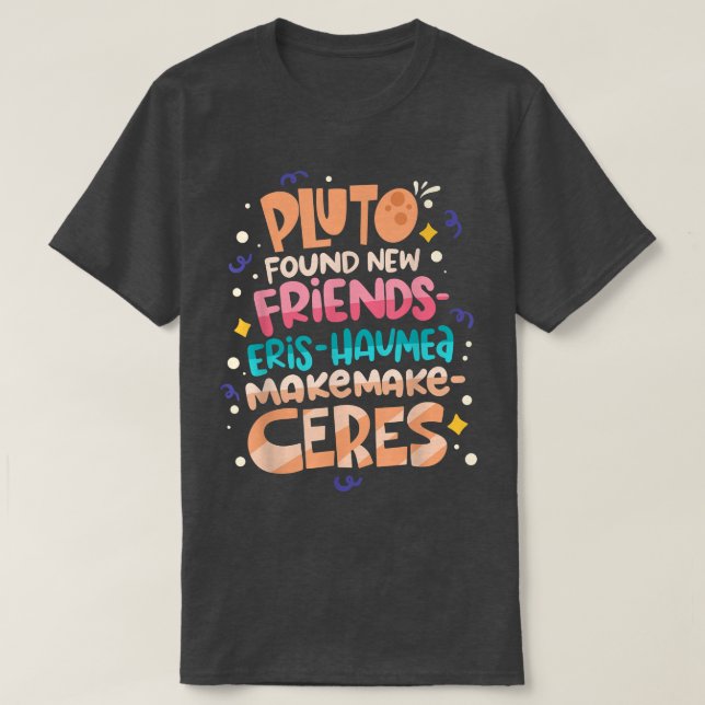 Pluto Found New Friends Funny Science Quotes Plane T-Shirt (Design Front)