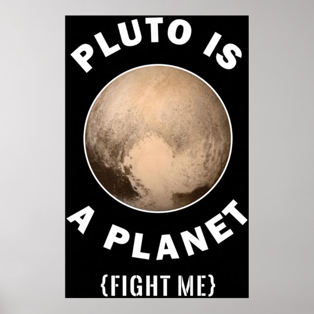 Pluto Is A Planet Fight Me - Astronomy And Space Poster (Front)