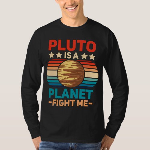 Pluto Is A Planet Fight Me Pluto Lover Vintage Sci T_Shirt