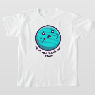 Pluto - Let me back in (on light colors) T-Shirt
