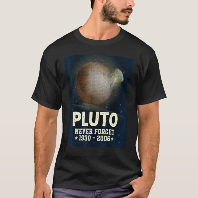 Pluto Never Forget 1930 2006 Science Outer Space G T-Shirt (Front)