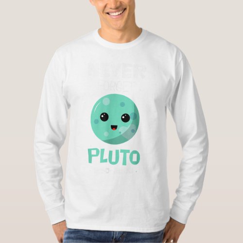 Pluto Never Forget 1930 2006 Space Science Astrono T_Shirt