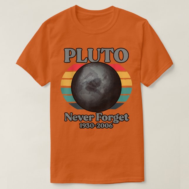 Pluto Never Forget 1930-2006 T-Shirt (Design Front)
