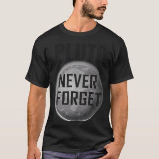 Pluto Never Forget 1930 - 2006 T-Shirt
