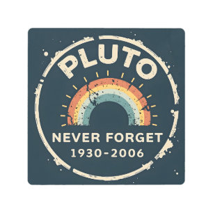 Pluto Never Forget 1930-2006 Vintage Retro Space Metal Print
