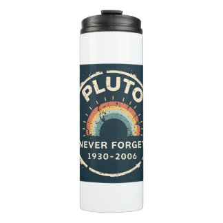 Pluto Never Forget 1930-2006 Vintage Retro Space Thermal Tumbler