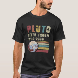 Pluto Never Forget 1936-2006 Planet tshirt