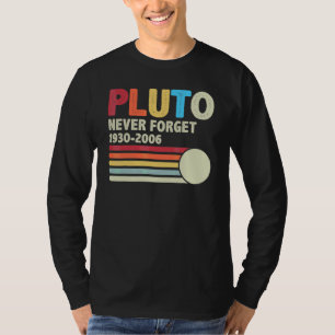 Pluto Never Forget Astronomy Retro Space And 70s 8 T-Shirt