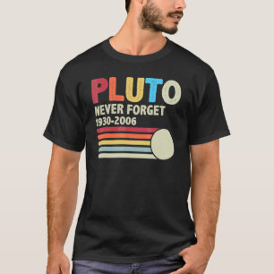 Pluto Never Forget Astronomy Retro Space And 70s 8 T-Shirt