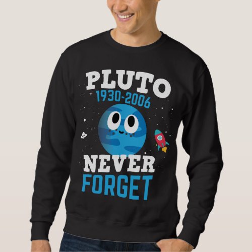Pluto Never Forget Astronomy Space Science Geek Gi Sweatshirt