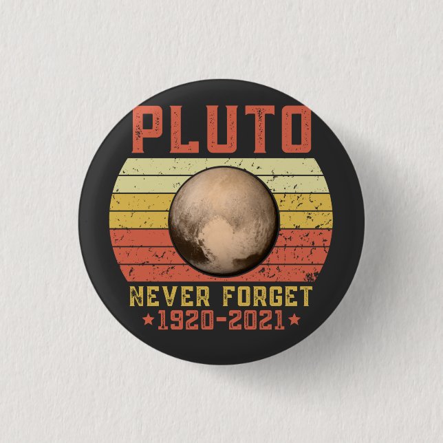 pluto NEVER FORGET Button (Front)