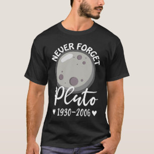 Pluto Never Forget Dwarf Planet Astronomy Science T-Shirt