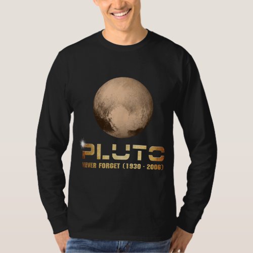 Pluto Never Forget Funny Astronomy Space Nerd T_Shirt
