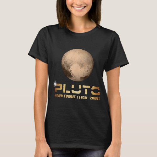 Pluto Never Forget Funny Astronomy Space Nerd T_Shirt