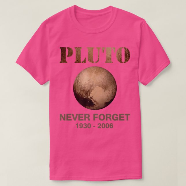 Pluto Never Forget Funny Science Astronomer Space  T-Shirt (Design Front)