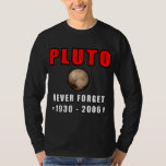 Pluto Never Forget Funny Science Retro Space Astro T-Shirt