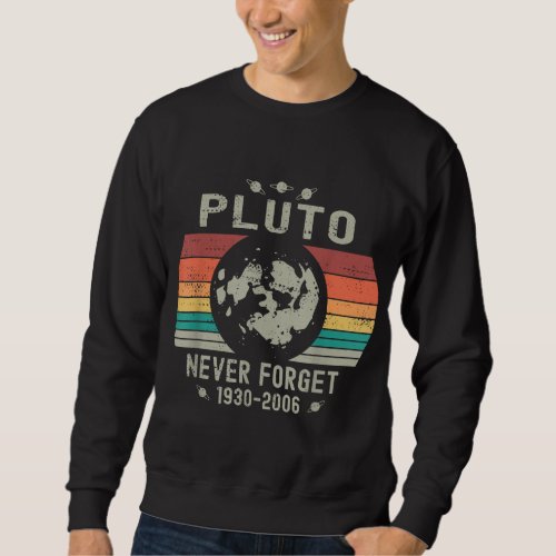 Pluto Never Forget Funny Space Science Astronomy S Sweatshirt