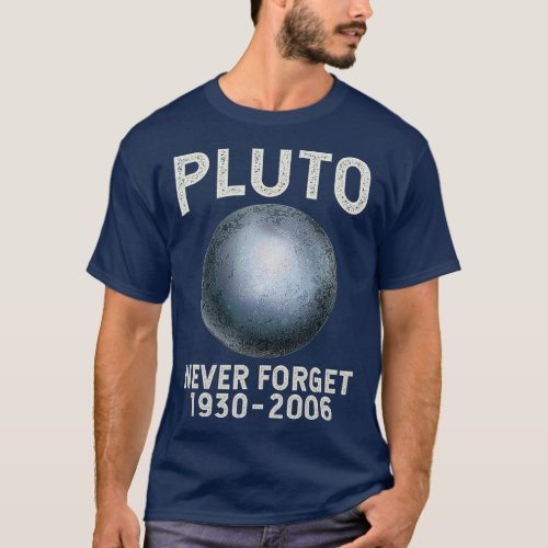 Pluto Never Forget Planet Solar System Space T_Shirt