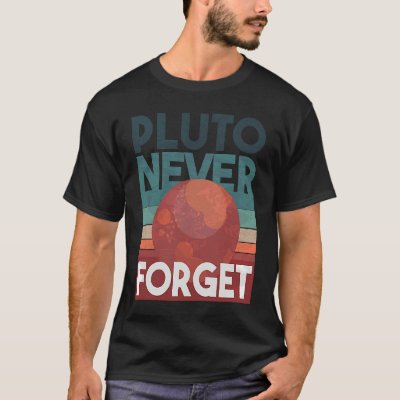 Pluto never forget planet space science T-Shirt