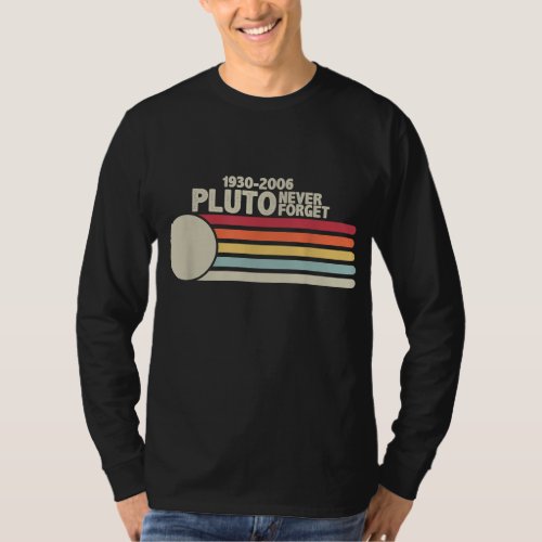 PLUTO NEVER FORGET Retro Style Funny Space Scienc T_Shirt