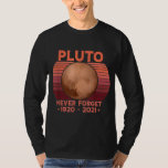 PLUTO NEVER FORGET Retro Style Funny Space, Scienc T-Shirt