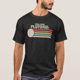 PLUTO NEVER FORGET Retro Style Funny Space, Scienc T-Shirt