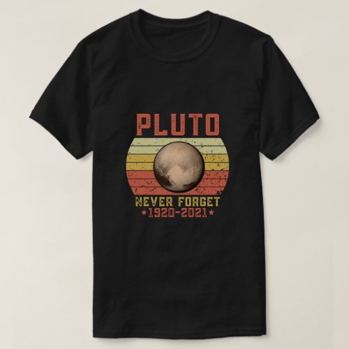 PLUTO NEVER FORGET Retro Style Funny Space T_Shirt