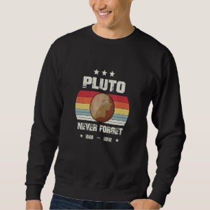 Pluto Never Forget Retro Vintage Space Science Pl Sweatshirt