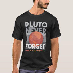 Pluto Never Forget Science Space Planet Funny Teac T-Shirt