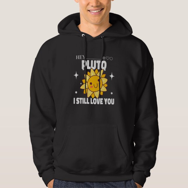 Pluto Never Forget  Space Sun Astronomy Science 1 Hoodie (Front)