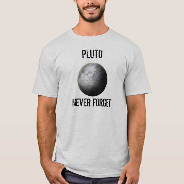 Pluto.  Never Forget. T-Shirt (Front)