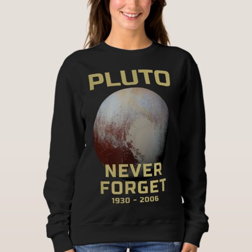 Pluto Planet Solar System Astronomy Space Science  Sweatshirt