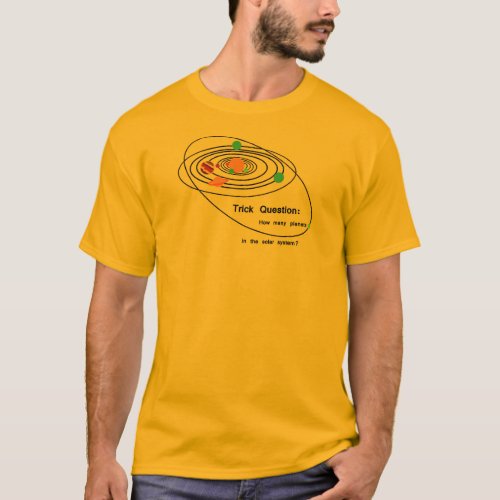 Pluto Planets Trick Question T_Shirt