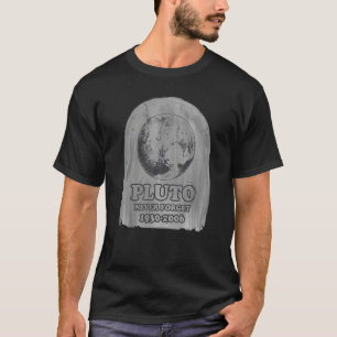 Pluto Science Never Forget Astronomy 1930 2006 T-Shirt