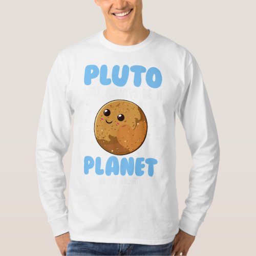 Pluto Will Always Be A Planet In My Heart T_Shirt