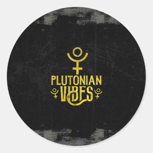 Plutonian Vibes Scorpio Astrology Zodiac Pluto Classic Round Sticker