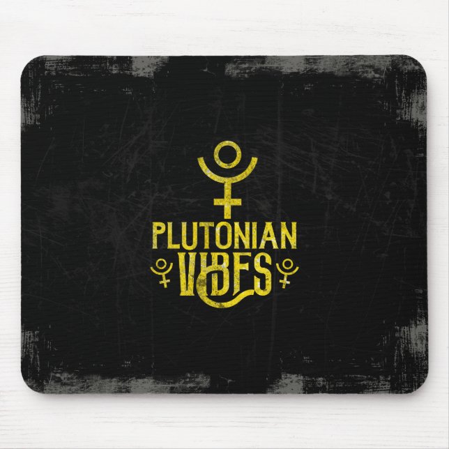 Plutonian Vibes Scorpio Astrology Zodiac Pluto Mouse Pad (Front)