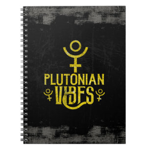 Plutonian Vibes Scorpio Astrology Zodiac Pluto Notebook