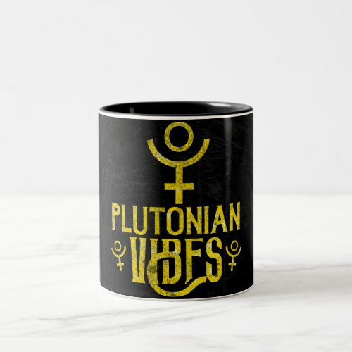 Plutonian Vibes Scorpio Astrology Zodiac Pluto Two_Tone Coffee Mug