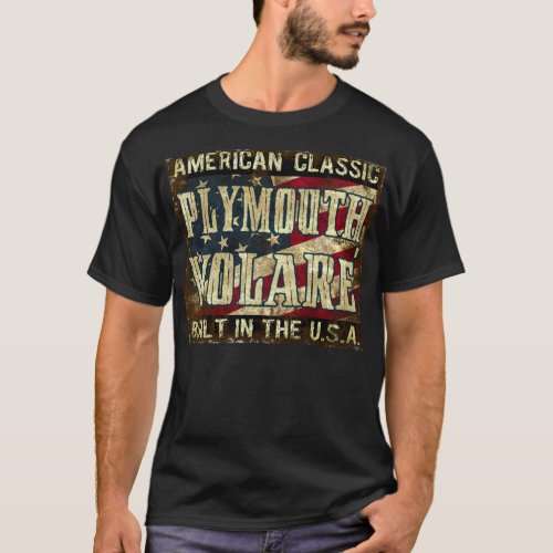 Plymouth Volare _ Classic Car Built in the USA T_Shirt